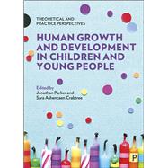 Human Growth and Development in Children and Young People by Parker, Jonathan; Crabtree, Sara Ashencaen, 9781447337423