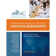 Veterinary Medical School Admission Requirements 2016 by Association of American Veterinary Medical Colleges, 9781557537423