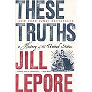 These Truths by Lepore, Jill, 9780393357424