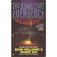 Evergence 2: The Dying Light by Williams, Sean; Dix, Shane, 9780441007424