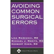 Avoiding Common Surgical Errors by Marcucci, Lisa; Moritz, Michael J.; Chen, Herbert, 9780781747424