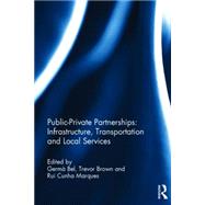 Public-Private Partnerships: Infrastructure, Transportation and Local Services by Bel; Germa, 9781138827424