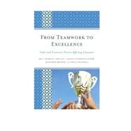 From Teamwork to Excellence Labor and Economic Factors Affecting Educators by Womack, Sid T.; Hanna, Shellie L.; Pepper, Stephanie; Ibrahim, Mohamed; Woodall, Peggy, 9781475807424