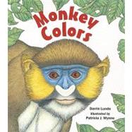 Monkey Colors by Lunde, Darrin; Wynne, Patricia J., 9781570917424