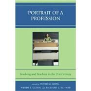 Portrait of a Profession Teaching and Teachers in the 21st Century by Moss, David M.; Glenn, Wendy J.; Schwab, Richard L., 9781578867424
