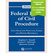 Federal Rules of Civil Procedure With Selected Statutes, Cases, and Other Materials 2026 by Yeazell, Stephen C.; Schwartz, Joanna C.; Carroll, Maureen, 9798894107424