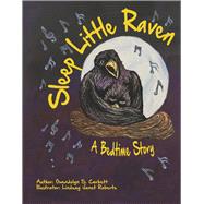 Sleep Little Raven A Bedtime Story by Corbett, Gwendolyn S.; Roberts, Lindsay Janet, 9798986587424