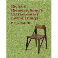 Richard Riemerschmid's Extraordinary Living Things by Hartzell, Freyja, 9780262047425