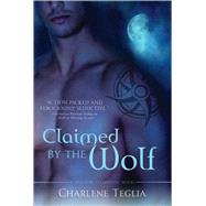 Claimed by the Wolf A Shadow Guardians Novel by Teglia, Charlene, 9780312537425