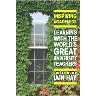 Inspiring Academics Learning with the World's Great University Teachers by Hay, Iain, 9780335237425