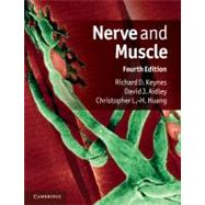 Nerve and Muscle by Richard D. Keynes , David J. Aidley , Christopher L.-H. Huang, 9780521737425