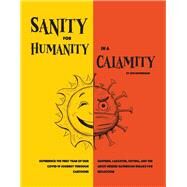 Sanity for Humanity in a Calamity A Cartoon Journey of Our First Year through COVID-19 by Bowerman, Jon, 9781098397425