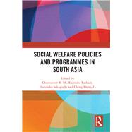 Social Welfare Policies and Programmes in South Asia by M., Channaveer R.; Baikady, Rajendra; Sakaguchi, Haruhiko; Sheng-li, Cheng, 9781138367425