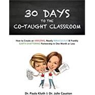 30 Days to the Co-taught Classroom by Dr Paula Kluth PhD; Dr Julie Causton PhD, 9781546797425