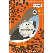 I Kill the Mockingbird by Acampora, Paul, 9781596437425
