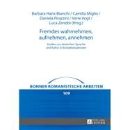 Fremdes Wahrnehmen, Aufnehmen, Annehmen by Hans-Bianchi, Barbara; Miglio, Camilla; Pirazzini, Daniela; Vogt, Irene, 9783631637425