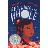 Red, White, and Whole by Rajani LaRocca, 9780063047426