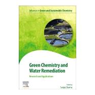 Green Chemistry and Water Remediation by Sharma, Sanjay K., 9780128177426