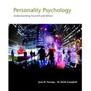 Personality Psychology Understanding Yourself and Others by Twenge, Jean M.; Campbell, W. Keith, 9780205917426