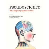 Pseudoscience by Kaufman, Allison B.; Kaufman, James C., 9780262037426