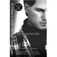 Becoming Steve Jobs The Evolution of a Reckless Upstart into a Visionary Leader by Schlender, Brent; Tetzeli, Rick; Andreessen, Marc, 9780385347426