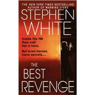 The Best Revenge A Novel by WHITE, STEPHEN, 9780440237426