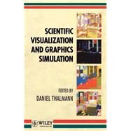 Scientific Visualization and Graphics Simulation by Thalmann, Daniel, 9780471927426