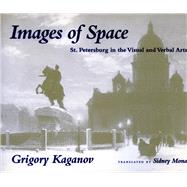 Images of Space by Kaganov, Grigory Z.; Monas, Sidney, 9780804727426