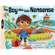 The Boy Who Said Nonsense by Chernesky, Felicia Sanzari; Anderson, Nicola, 9780807557426