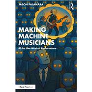 Making Machine Musicians by Jason Palamara, 9781032877426