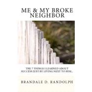 Me & My Broke Neighbor by Randolph, Brandale D., 9781451577426
