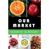 Our Market by Glasgow, Glenn D., 9781543957426
