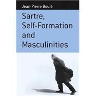 Sartre Self-formation And Masculinities by Boule, Jean-Pierre, 9781571817426