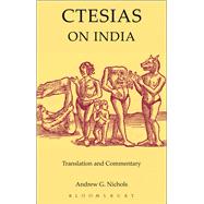 Ctesias: On India by Nichols, Andrew, 9781853997426