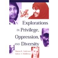 Explorations In Privilege, Oppression And Diversity by Anderson, Sharon K.; Middleton, Valerie A., 9780534517427