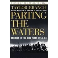 Parting the Waters America in the King Years 1954-63 by Branch, Taylor, 9780671687427