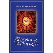 Splendor of the Church by Lubac, Henri De, 9780898707427