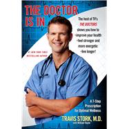 The Doctor Is In 7 Easy, Positive Steps To Take Right Now to Transform Your Health by Stork M.D., Travis, 9781439167427