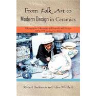 From Folk Art to Modern Design in Ceramics: Ethnographic Adventures in Denmark and Mexico 1975-1978 Updated 2010 by Anderson, Robert; Mitchell, Edna, 9781450267427