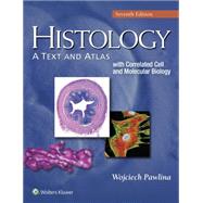 Histology: A Text and Atlas With Correlated Cell and Molecular Biology by Ross, Michael H.; Pawlina, Wojciech, 9781451187427