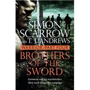 Warrior: Brothers of the Sword by Simon Scarrow, 9781472287427