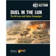 Bolt Action: Duel in the Sun The African and Italian Campaigns by Games, Warlord; Dennis, Peter, 9781472807427