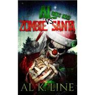 Al & Bos Bos Vs Zombie Santa by Line, Al K., 9781505707427