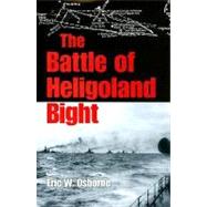 The Battle of Heligoland Bight by Osborne, Eric W., 9780253347428