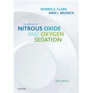 Handbook of Nitrous Oxide and Oxygen Sedation by Clark, Morris S.; Brunick, Ann, 9780323567428