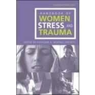 Handbook of Women, Stress and Trauma by Kendall-Tackett,Kathleen A., 9780415947428