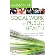 Handbook for Public Health Social Work by Public Health Social Work Section of the American, 9780826107428