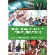 Health and Safety Communication: A Practical Guide Forward by Anderson; David S., 9781138647428