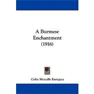 A Burmese Enchantment by Enriquez, Colin Metcalfe, 9781437487428
