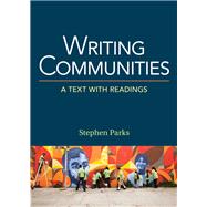 Writing Communities A Text with Readings by Parks, Stephen, 9781457667428